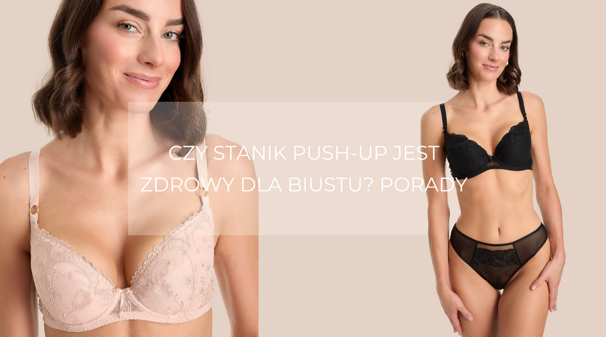 Czy stanik push-up jest zdrowy dla Twojego biustu?