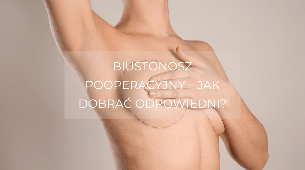 jaki biustonosz po operacji piersi