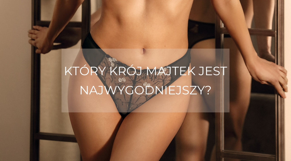 najwygodniejsze majtki damskie
